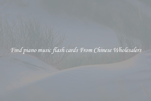Find piano music flash cards From Chinese Wholesalers