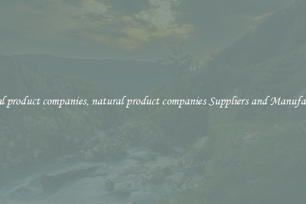 natural product companies, natural product companies Suppliers and Manufacturers
