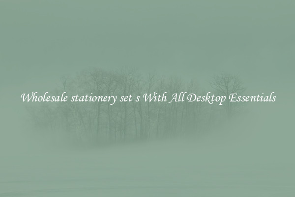Wholesale stationery set s With All Desktop Essentials