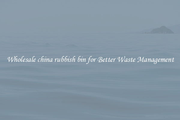 Wholesale china rubbish bin for Better Waste Management