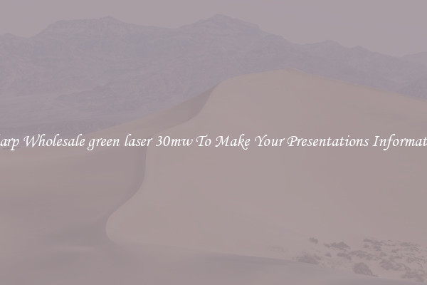 Sharp Wholesale green laser 30mw To Make Your Presentations Informative