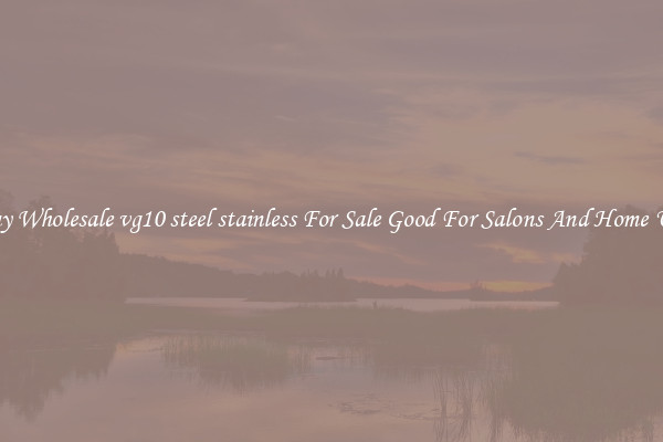 Buy Wholesale vg10 steel stainless For Sale Good For Salons And Home Use