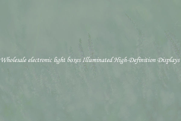 Wholesale electronic light boxes Illuminated High-Definition Displays 