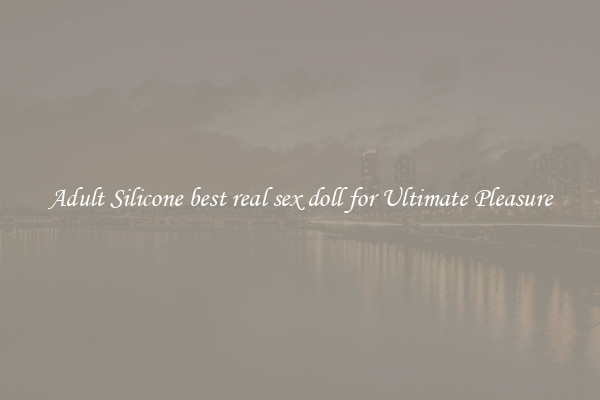Adult Silicone best real sex doll for Ultimate Pleasure