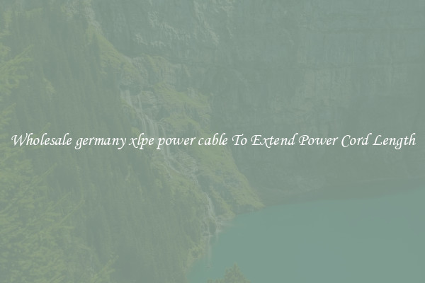 Wholesale germany xlpe power cable To Extend Power Cord Length