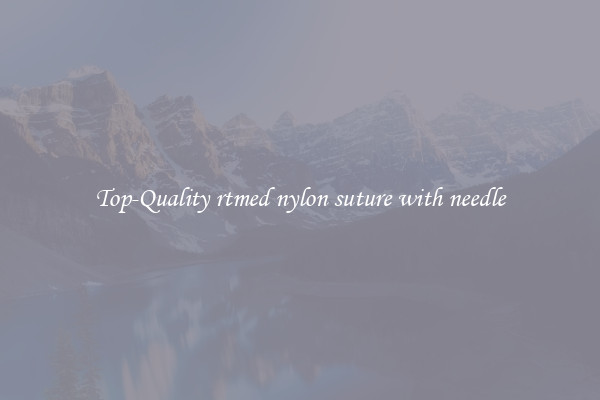 Top-Quality rtmed nylon suture with needle