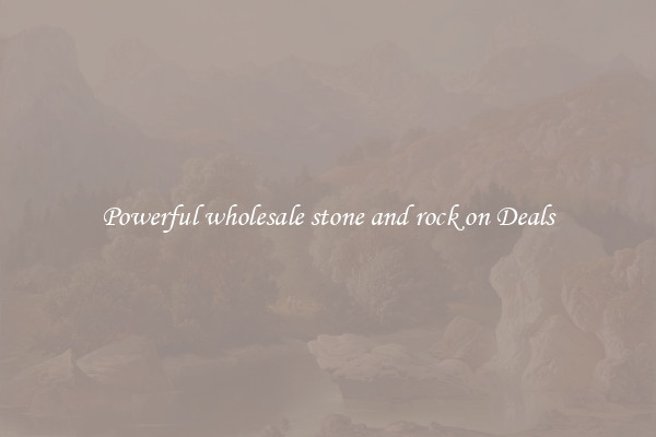 Powerful wholesale stone and rock on Deals