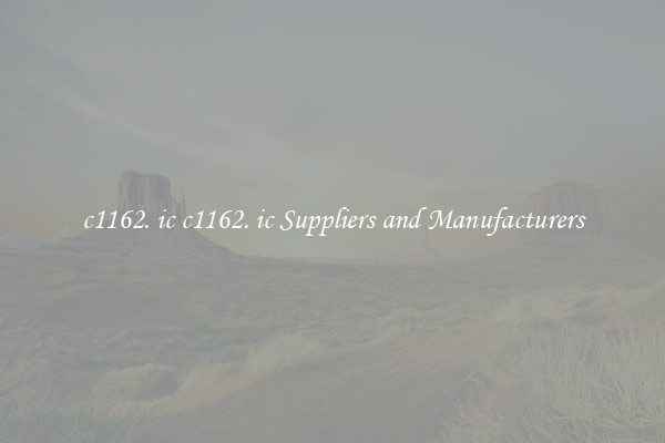 c1162. ic c1162. ic Suppliers and Manufacturers