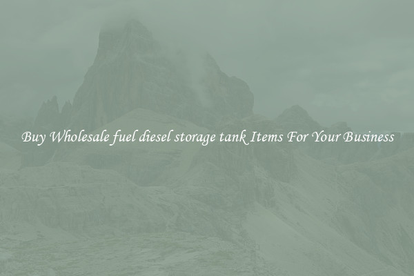 Buy Wholesale fuel diesel storage tank Items For Your Business