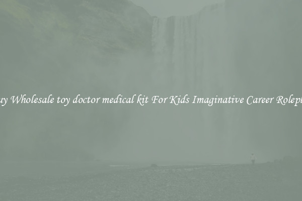Buy Wholesale toy doctor medical kit For Kids Imaginative Career Roleplay