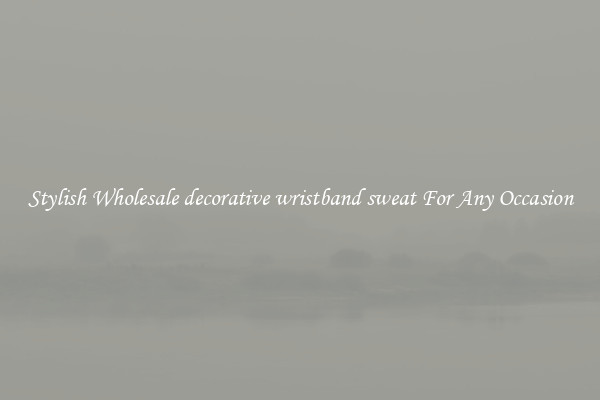 Stylish Wholesale decorative wristband sweat For Any Occasion
