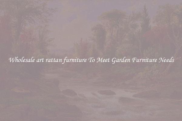 Wholesale art rattan furniture To Meet Garden Furniture Needs